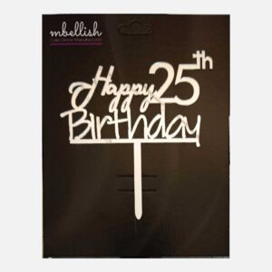 Happy 25th Birthday Arcrylic Cake Topper, Size - Medium