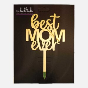 Best MOM ever Arcrylic Cake Topper, Size - Medium